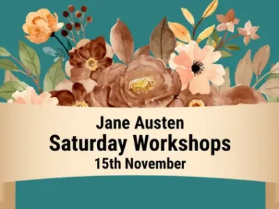 Saturday Workshops with special focus on Jane Austen